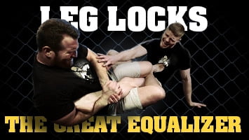Leg Locks The Great Equalizer - Fight Smart