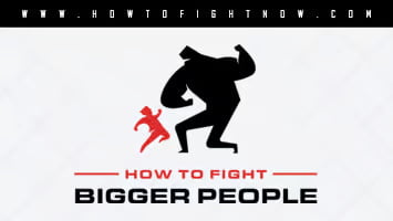How To Fight Bigger People - Fight Smart